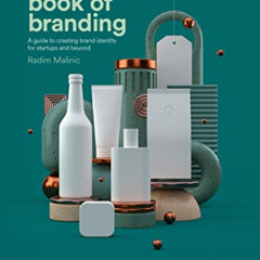 Access PDF 🖊️ Book of Branding: A guide to creating brand identity for startups and