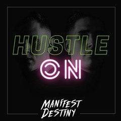 Manifest Destiny - Hustle On (Toumi Ustempo Flip) (FREE DOWNLOAD)