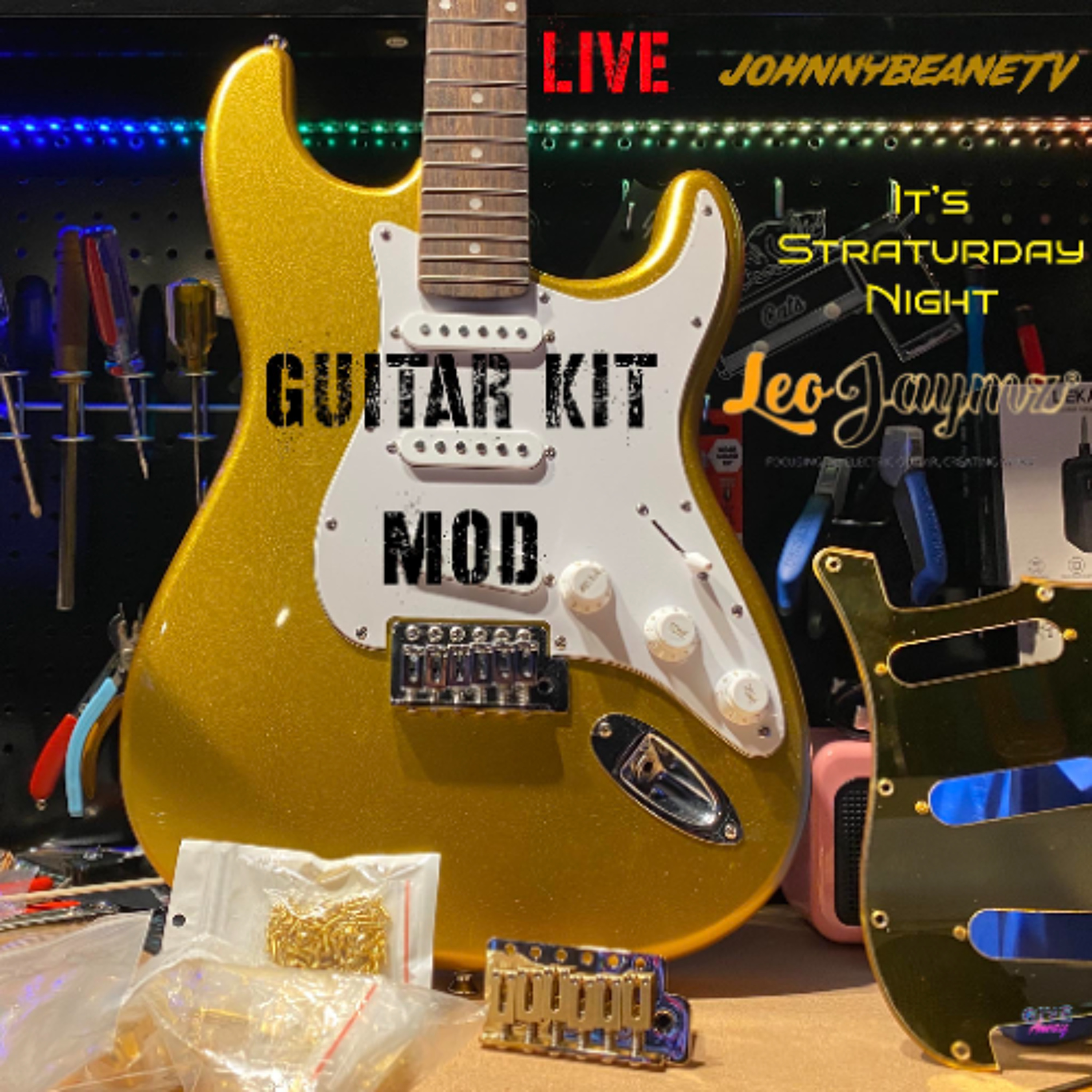 Straturday Night: LIVE Guitar Upgrade! Swapping Stock Parts for GOLD – Leo Jaymz kit 🔥🎸 3/29/25 episode artwork