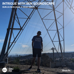 Intrigue with Ben Soundscape - 23 November 2025