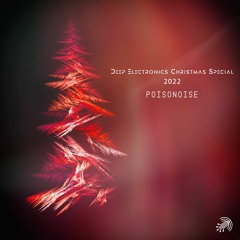 Deep Electronics Christmas Special 2022 - Poisonoise
