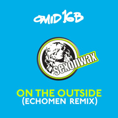 On The Outside (Echomen Remix) [feat. 16B]