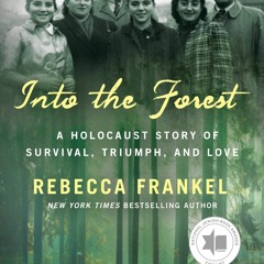 Ebook Dowload Into the Forest: A Holocaust Story of Survival, Triumph, and