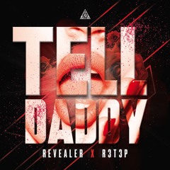 Revealer & R3T3P - Tell Daddy
