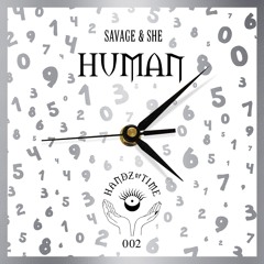 Premiere : Savage & SHē - Human (Original Mix) [Handz Of Time]