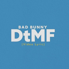 Bad Bunny - DtMF
