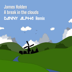 Jame Holden - A Break In The Clouds (Danny Alpha Melodic Remix)
