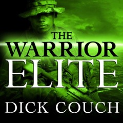[GET] EBOOK EPUB KINDLE PDF The Warrior Elite: The Forging of SEAL Class 228 by  Dick Couch,Arthur M