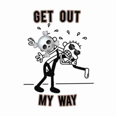 Get Out My Way - Rodrick Heffley