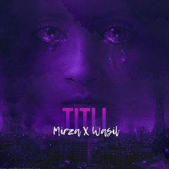 Titli | Mirza X Wasil