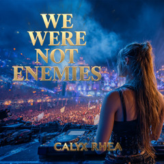 We Were Not Enemies