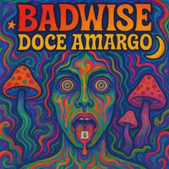 BadWise - Doce Amargo (Original Mix)