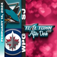 San Jose Sharks @ Winnipeg Jets - 2/14/2024 - Teal Town USA After Dark (Postgame)