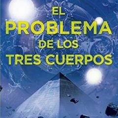 Read EPUB KINDLE PDF EBOOK El problema de los tres cuerpos (Trilogía de los Tres Cuer