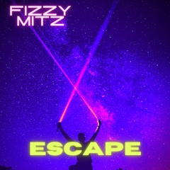 Fizzy Mitz - Escape