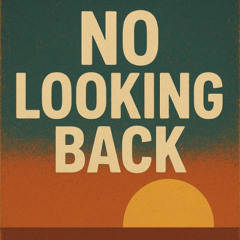 No Looking Back