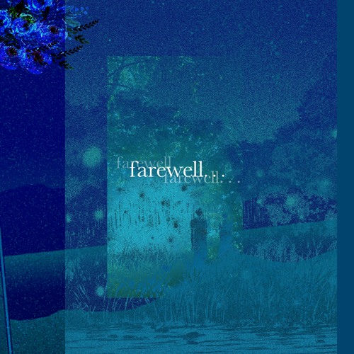 farewell. . . [EP]