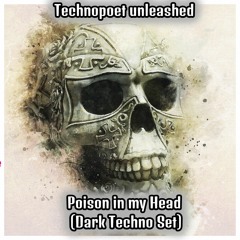 Poison in my Head (Dark Techno Set)