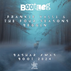 Frankie Valli & The Four Seasons Beggin' (Bashar Xmas Boot 2024)