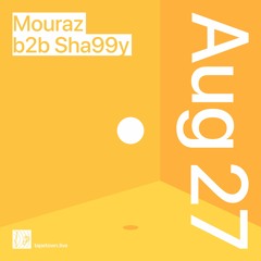 mouraz b2b sha99y // @ tapetown.live // 27-08-2023