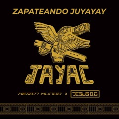 Jayac - Zapateando Juyayay (Merin Mundo x Jesus O.G Remix)