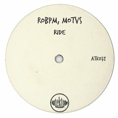 ATK072 - ROBPM, MOTVS "Ride" (Original Mix)(Preview)(Autektone Records)(Out Now)