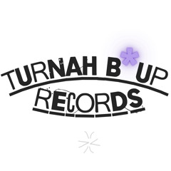 Turnah B* Up Records