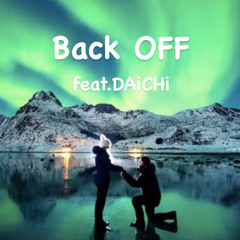 Back OFF feat. DAiCHi