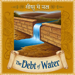 The Debt of Water Paani Ka Karz