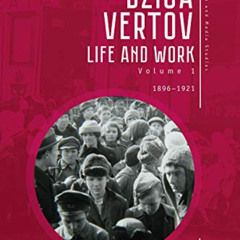 View EPUB 🗸 Dziga Vertov: Life and Work (Volume 1: 1896–1921) (Film and Media Studie