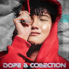 Dope B Collection #1