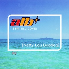 ATB - 9PM (TILL I COME) [NATTY LOU BOOTLEG]