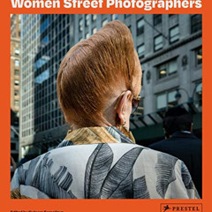 Read EPUB ☑️ Women Street Photographers by  Gulnara Samoilova,Ami Vitale,Melissa Brey