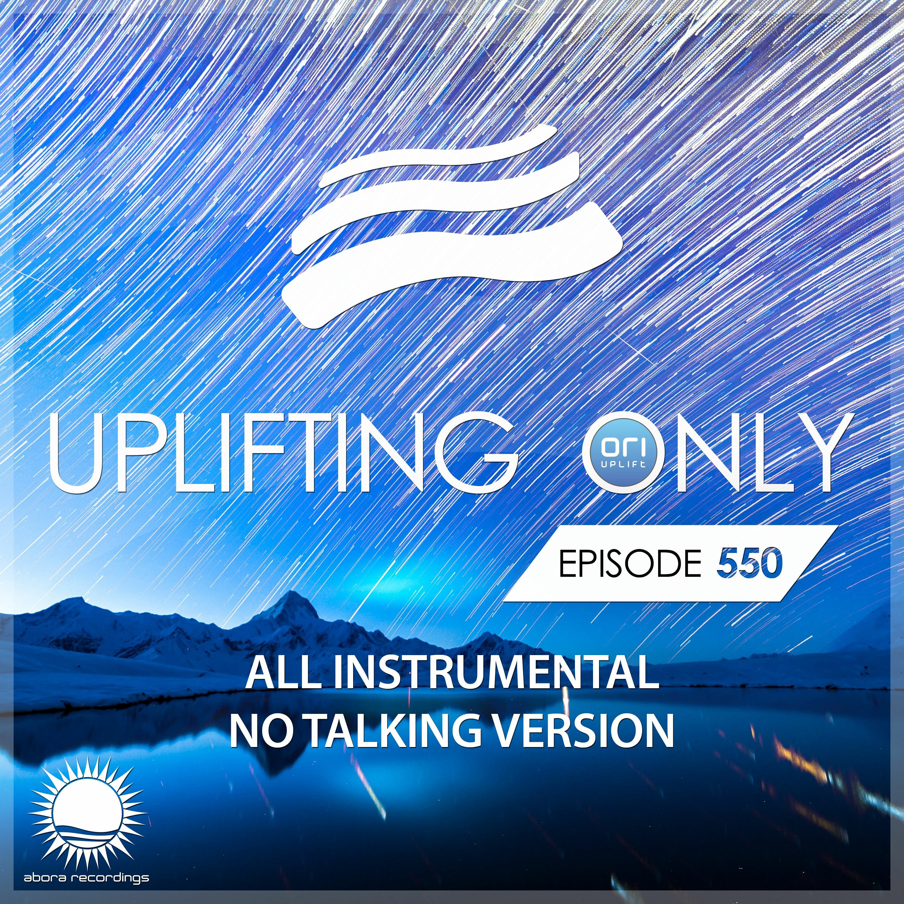 [LISTEN ON SPOTIFY & APPLE] Uplifting Only 550 [No Talking] [All Instrumental] (Aug 24, 2023)