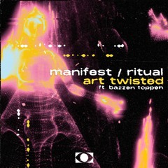 Art Twisted, Bazzen Toppen - Manifest (CLIP) [OUT NOW]