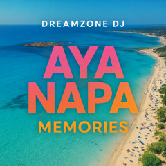 Dreamzone DJ - Aya napa Memories