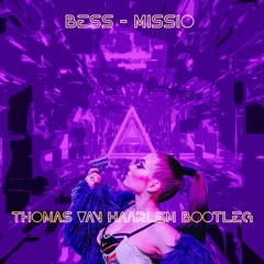 Bess - Missio (Thomas van Haarlem Bootleg)