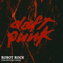 Daft Punk - Robot Rock (Foreveryoungg Remix)