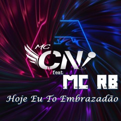 MC CN FEAT MC RB - HOJE EU TO EMBRAZADÃO - DJ DOISP