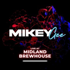 DJ Mikey Gee - Live from Midland Brewhouse