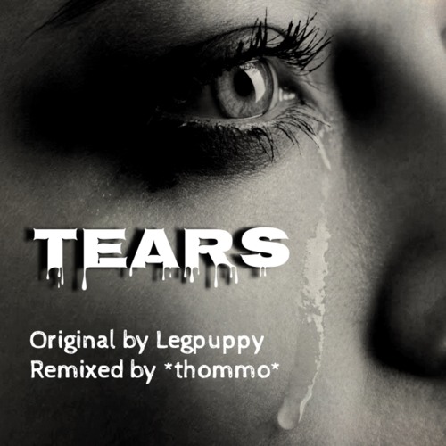 Tears (*thommo* remix)