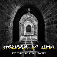 Melissa D' Lima - Psychotic Tendencies [Free Download]