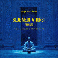 Blue Meditations 1 Remix
