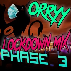 ORRYY | LOCKDOWN PHASE 3 MIX 💃😍