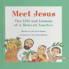 [Access] KINDLE 🗂️ Meet Jesus: The Life and Lessons of a Beloved Teacher by  Lynn Tu