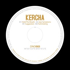 DNO003 - Kercha - Fulminating EP Showreel