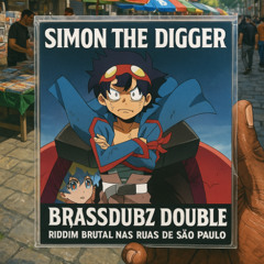 simon the digger brasil flip brassdubz