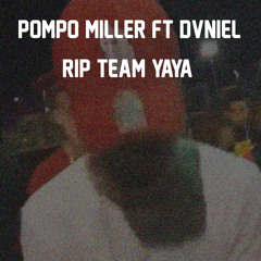 Pompo Miller Ft Dvniel - Rip Team Yaya