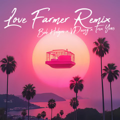 Love Farmer Remix ft. V-Deezy & Trex Yens