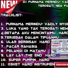 DJ PURNAMA MERINDU - VALDY NYONG X LUKA YANG TAK TEROBATI IPANK NEW FUNKOT NONSTOP 2024